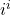 i^i